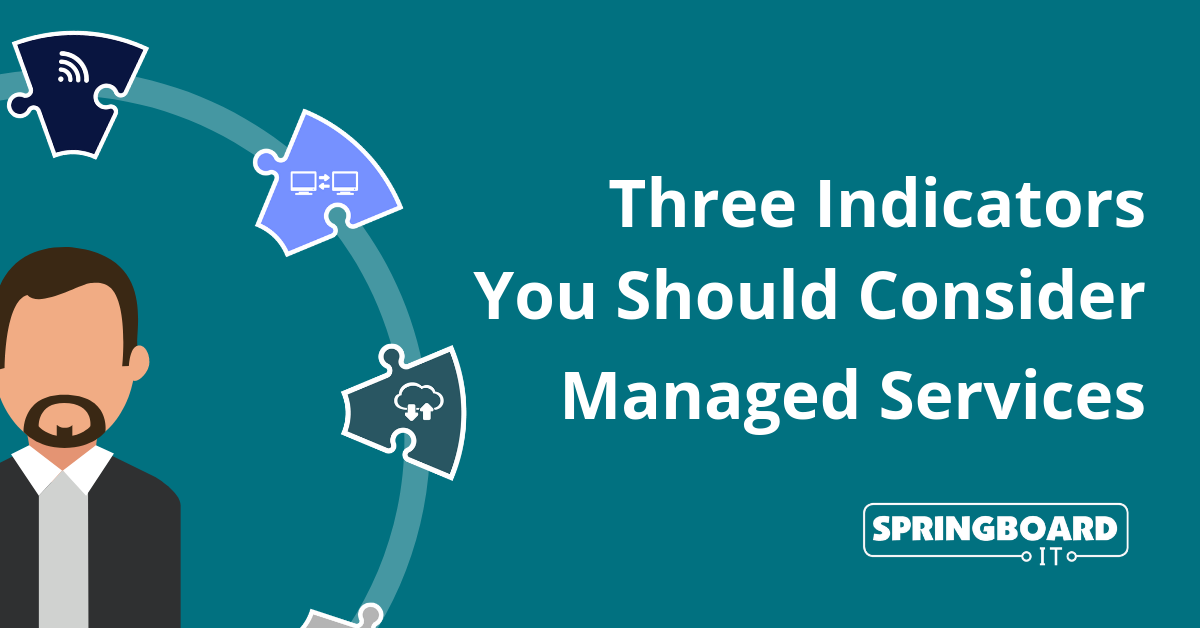 Three Indicators You Should Consider IT Managed Services
